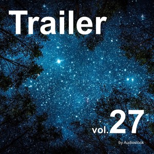 トレーラー, Vol. 27 -Instrumental BGM- by Audiostock