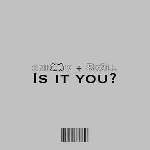 Is it you (feat. Rx3ll) [Explicit]