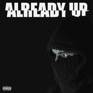 already up (Explicit)