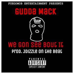 we gon see bout it (Explicit)