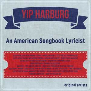 Yip Harburg; An American Songbook Lyricist