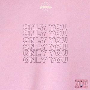 ONLY YOU (Explicit)