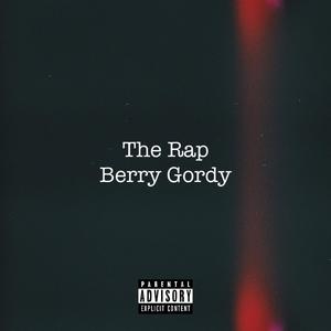 The Rap Berry Gordy (Explicit)