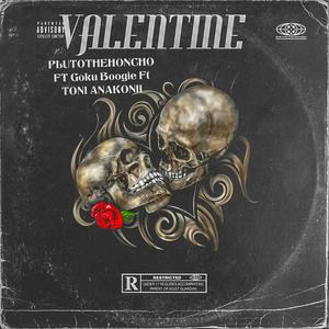 Valentine (feat. Goku Boogie & Tino Anakonii) [Explicit]