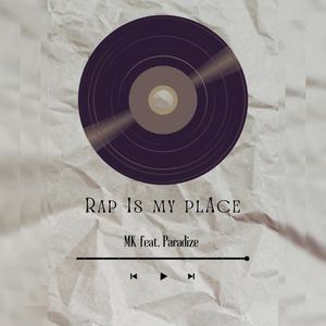 Rap Is My Place (feat. Paradize) [Explicit]