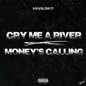 Cry me a River/Moneys Calling (Explicit)