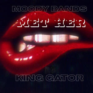 Met Her (feat. King Gator)