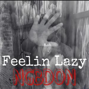 Feelin Lazy (Explicit)