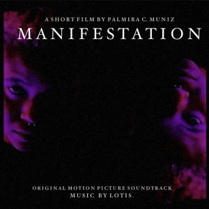 MANIFESTATION (Original Motion Picture Score and Soundtrack)