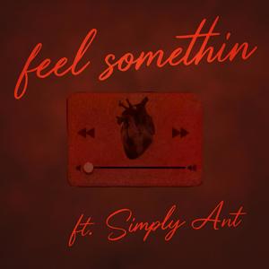 feel somethin' (Explicit)