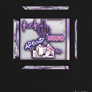 **** around and find out (Explicit)