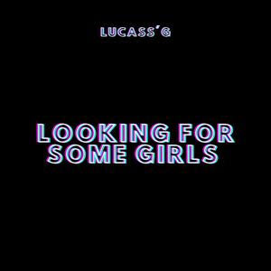 Looking For Some Girls