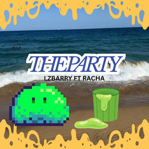 THE PARTY (feat. RACHA) (Explicit)