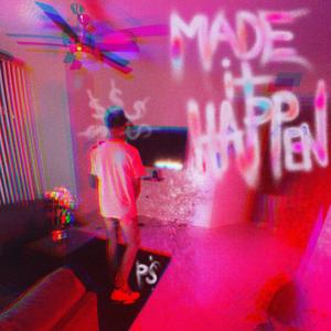 Made It Happen (Explicit)
