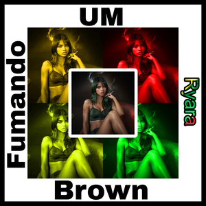 Fumando um Brown (Explicit)