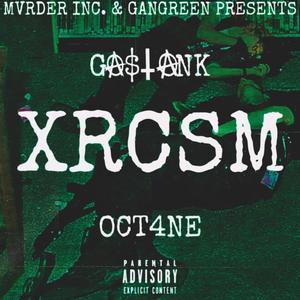 XRCSM (feat. GASTANK & OCT4NE) (Explicit)