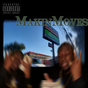 Makin Moves (Explicit)