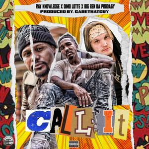 Call It(feat. Ray Knowledge & Dimo Lotte) (Explicit)