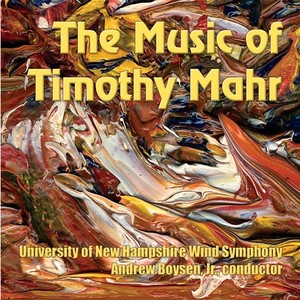 MUSIC OF TIMOTHY MAHR (THE)