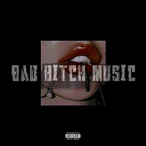 Bad ***** Music (Explicit)