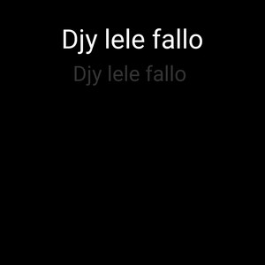 Djy Lele Fallo