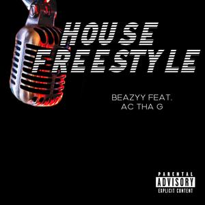 House Freestyle (feat. AC Tha G) [Explicit]