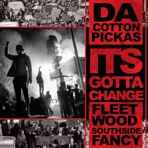 Its Gotta Change (feat. Fleetwood & Southside Fancy) [Explicit]