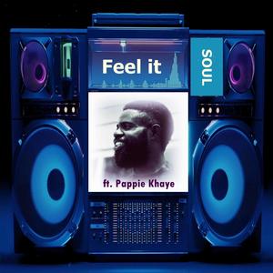 Feel it (feat. Pappie Khaye)