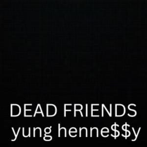 DEAD FRIENDS (Explicit)