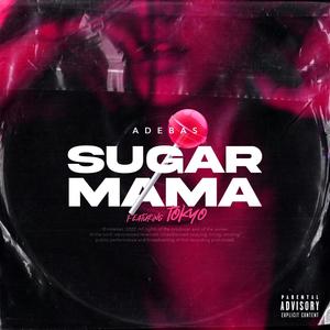 SUGAR MAMA (feat. Tokyo) (Explicit)
