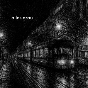 alles grau (Explicit)
