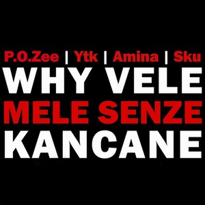 Why Vele Mele Senze Kancane