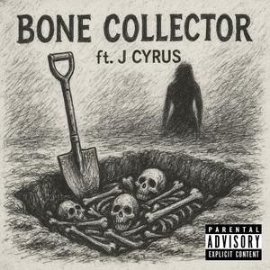 Bone Collector (feat. JCyrus) (Explicit)