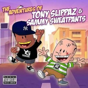 The Adventures Of Tony Slippaz & Sammy Sweatpants (Explicit)