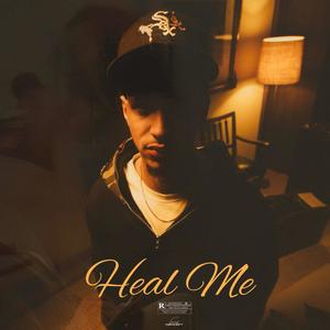 Heal Me (Explicit)