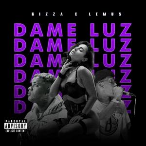 DAME LUZ (feat. LEMUS) [Explicit]
