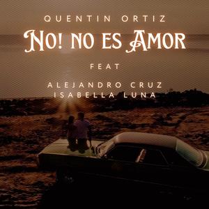 No! No es Amor (feat. Alejandro Cruz & Isabella Luna) [Radio Edit]