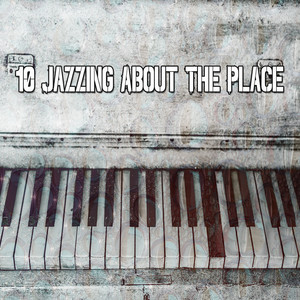 10 Jazzing About the Place