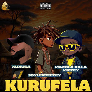 Kurufela (feat. XuxuSA, Mazola KillaMezzy & Joyler Teezey) (Explicit)