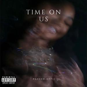 Time On Us (Explicit)