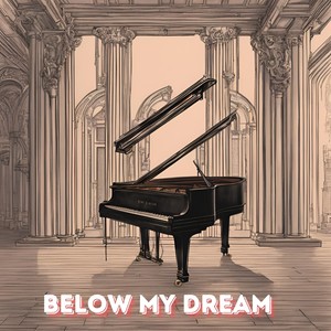 Below My Dream