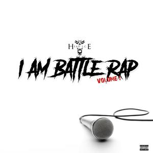 I AM BATTLE RAP (Explicit)