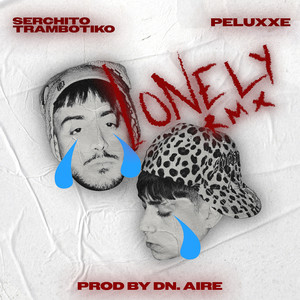 lonely rmx (feat. PELUXXE, DN. AIRE) (Explicit)