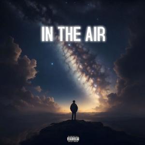 IN THE AIR (Explicit)