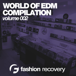 World Of EDM (Volume 002)