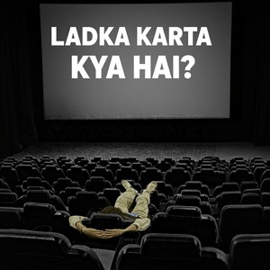 Ladka karta kya hai? (Explicit)