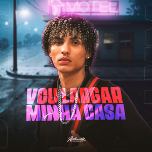 Eu Vou Largar Minha Casa (Explicit)