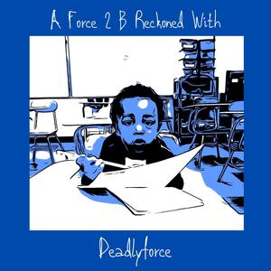 A Force 2 B Reckoned With (Explicit)