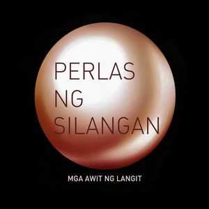 Perlas Ng Silangan (Mga Awit Ng Langit)