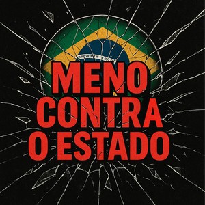 MENO CONTRA O ESTADO (Explicit)